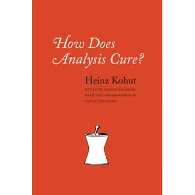 How Does Analysis Cure? Heinz Kohut