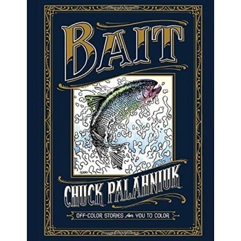 Bait: off-Color Stories for You to Color Palahniuk Chuck