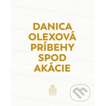 Príbehy spod akácie - Danica Olexová