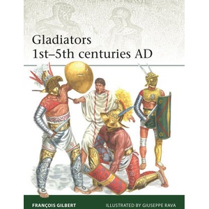 Gladiators 1st-5th Centuries AD | Giuseppe Rava (ISBN: 9781472862761)