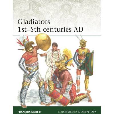 Gladiators 1st-5th Centuries AD | Giuseppe Rava