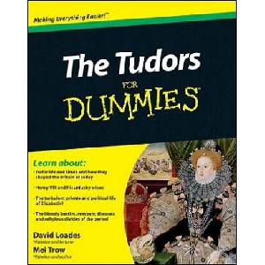 Tudors For Dummies | David Loades (ISBN: 9780470687925)