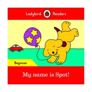 My name is Spot! - Ladybird Readers Beginner Level (ISBN: 9780241316092)