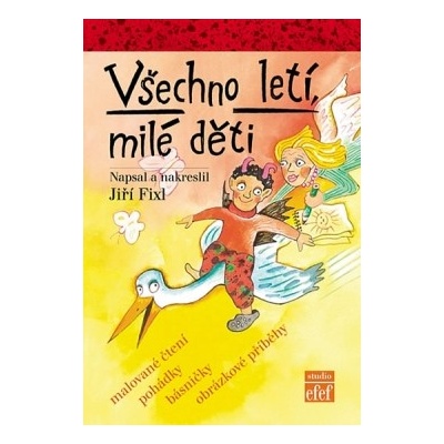 Všechno letí, milé děti - Jiří Fixl