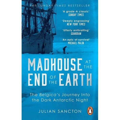 Madhouse at the End of the Earth