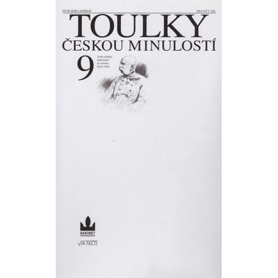 Toulky českou minulostí 9 - Velké příběhy Habsburků na sklonku jejich vlády - Hora Petr