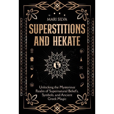 Superstitions and Hekate | Mari Silva