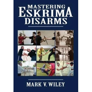Mastering Eskrima Disarms (ISBN: 9781943155002)