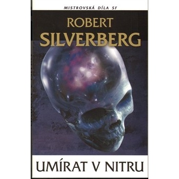 Umírat v nitru - Robert Silverberg