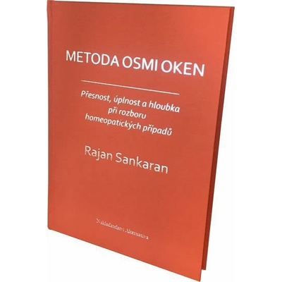 Metoda osmi oken - Přesnost, úplnost a hloubka při rozboru homeopatických případů - Sankaran Rajan