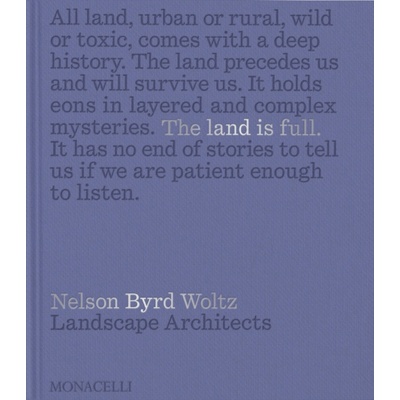 The Land Is Full : Nelson Byrd Woltz Landscape Architects
