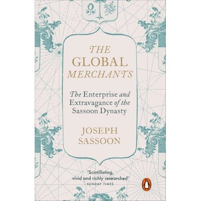 The Global Merchants - Joseph Sassoon