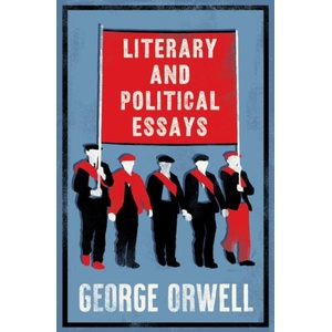 Literary and political Essays | George Orwell (ISBN: 9781847495150)