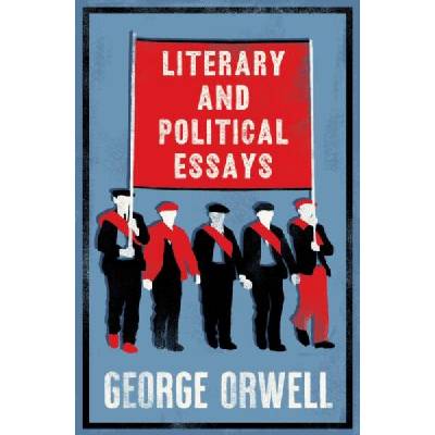 Literary and political Essays | George Orwell