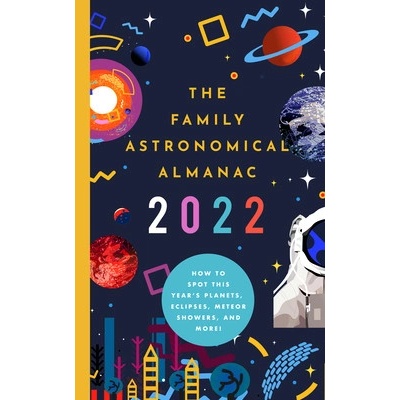 2022 FAMILY ASTRONOMICAL ALMANAC