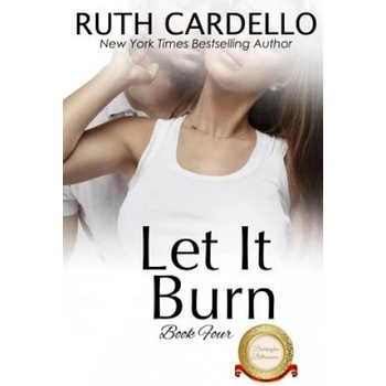 Let It Burn | Ruth Cardello