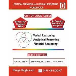 Critical Thinking and Logical Reasoning Workbook-0 | Ranga Raghuram (ISBN: 9781494822682)