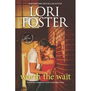 Worth the Wait: A Sexy Summer Read | Lori Foster (ISBN: 9780373789672)