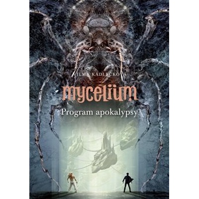 Mycelium VIII - Program apokalypsy - Kadlečková Vilma