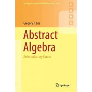 Abstract Algebra | Gregory T. Lee (ISBN: 9783319776484)