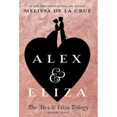 Alex & Eliza | Melissa de la Cruz