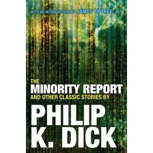 The Minority Report and Other Classic Stories | Philip K. Dick, James Tiptree (ISBN: 9780806537955)