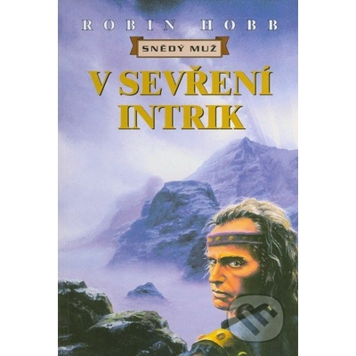 Snědý muž 6: V sevření intrik - Robin Hobb