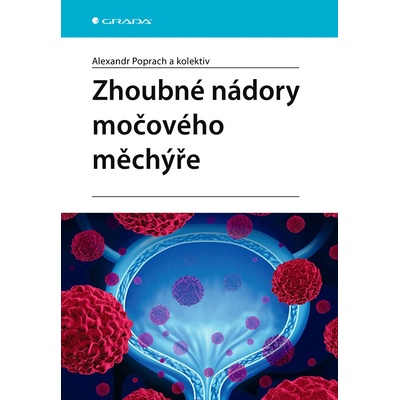 Zhoubné nádory močového měchýře - Alexandr Poprach