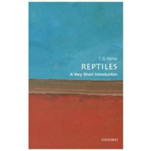 Reptiles: A Very Short Introduction | Tom Kemp (2019)