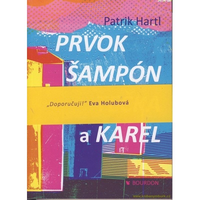 Prvok, Šampón, Tečka a Karel - Patrik Hartl