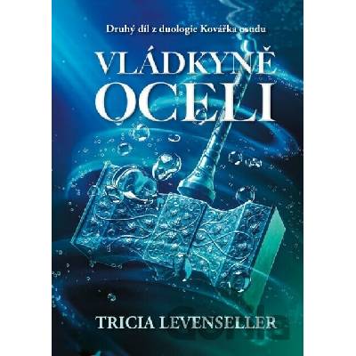 Vládkyně oceli - Tricia Levenseller