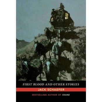 First Blood and Other Stories Schaefer JackPaperback