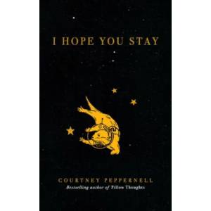 I Hope You Stay | Courtney Peppernell (ISBN: 9781524851972)