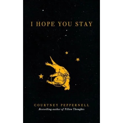 I Hope You Stay | Courtney Peppernell