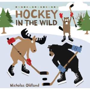Hockey In The Wild | Nicholas Oldland (ISBN: 9781525302411)