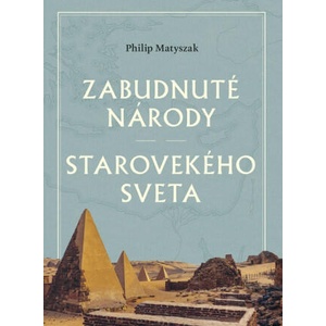 Zabudnuté národy starovekého sveta | Philip Matyszak (2022)