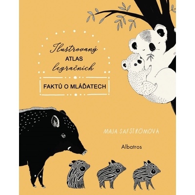 Ilustrovaný atlas legračních faktů o mláďatech - Maja Säfström