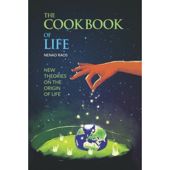 The Cookbook of Life: New Theories on the Origin of Life