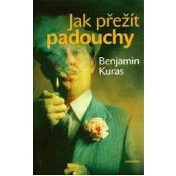 Jak přežít padouchy - Benjamin Kuras