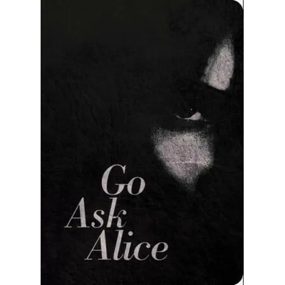 Go Ask Alice: 50th Anniversary Edition | Anonymous