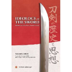 Ideology of the Sword | Toshinobu Sakai, Christopher Yang, Alexander Bennett (ISBN: 9784583107882)