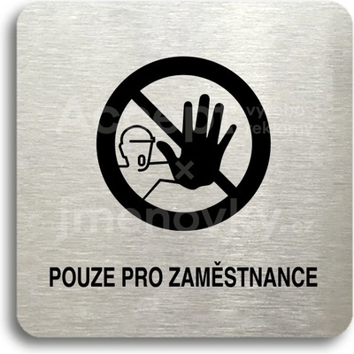 ACCEPT Piktogram pouze pro zaměstnance III - stříbrná tabulka - černý tisk bez rámečku