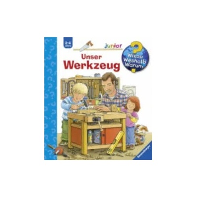Wieso? Weshalb? Warum? junior, Band 40: Unser Werkzeug | Daniela Prusse, Peter Nieländer