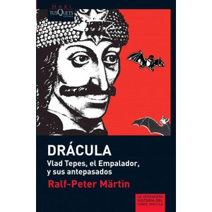 Drácula : Vlad Tepes, El Empalador y sus antepasados | Ralf-Peter Märtin, Gustavo Dessal (ISBN: 9788483835517)