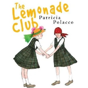 The Lemonade Club | Patricia Polacco, Patricia Polacco (ISBN: 9780399245404)