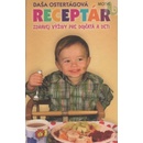 Receptár zdravej výživy pre dojčatá a deti - 2. vydanie - Daša Ostertágová