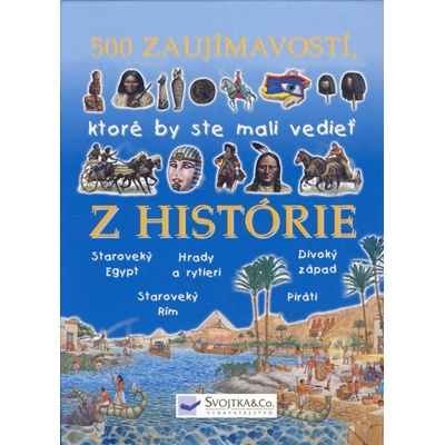 500 zaujímavostí, ktoré by ste mali vedieť z histórie