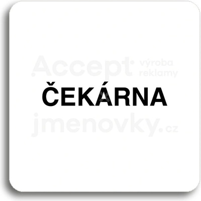 ACCEPT Piktogram čekárna - bílá tabulka - černý tisk bez rámečku