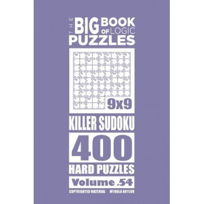 Big Book of Logic Puzzles - Killer Sudoku 400 Hard Volume 54