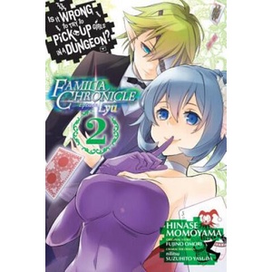 Is It Wrong to Try to Pick Up Girls in a Dungeon? Familia Chronicle Episode Lyu, Vol. 2 (manga) | Fujino Omori (ISBN: 9781975301491)